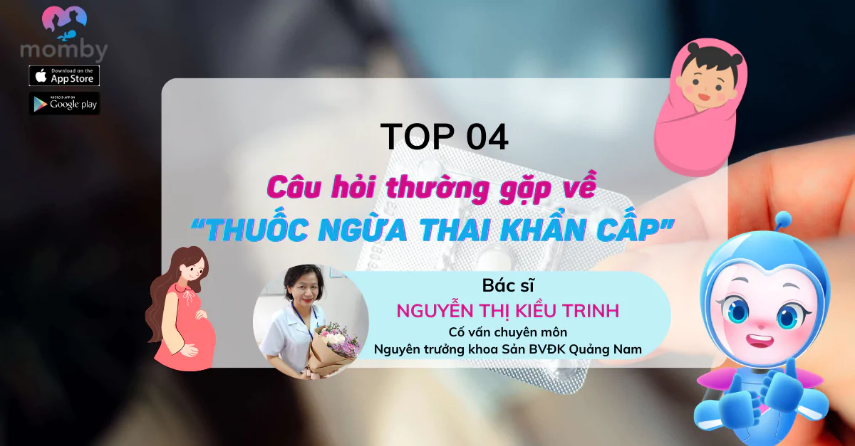 04 câu hỏi thường gặp về thuốc ngừa thai khẩn cấp