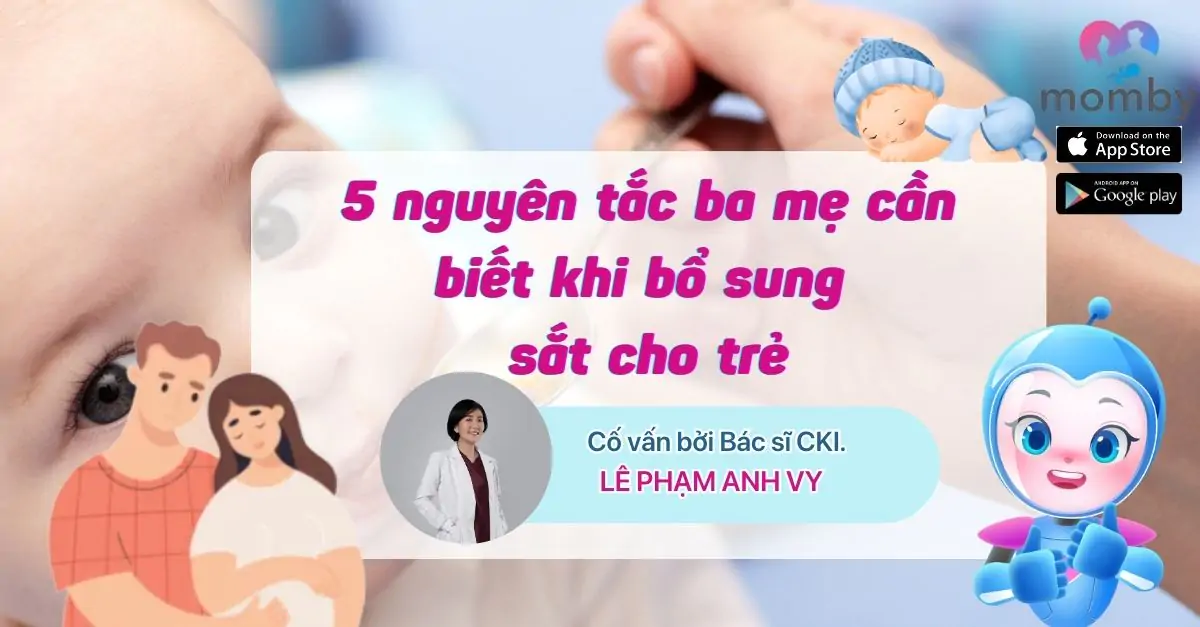 5 nguyên tắc ba mẹ cần biết khi bổ sung sắt cho trẻ