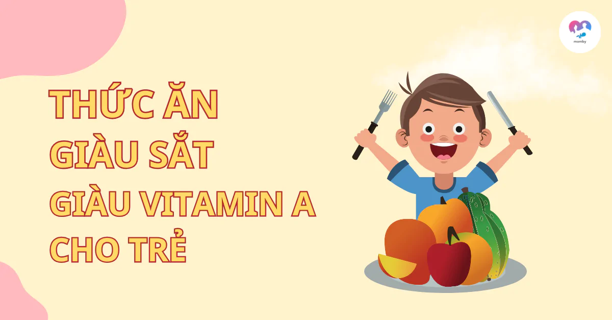 Chế biến thức ăn bổ sung và thực phẩm giàu sắt, vitamin A, tẩy giun cho bé