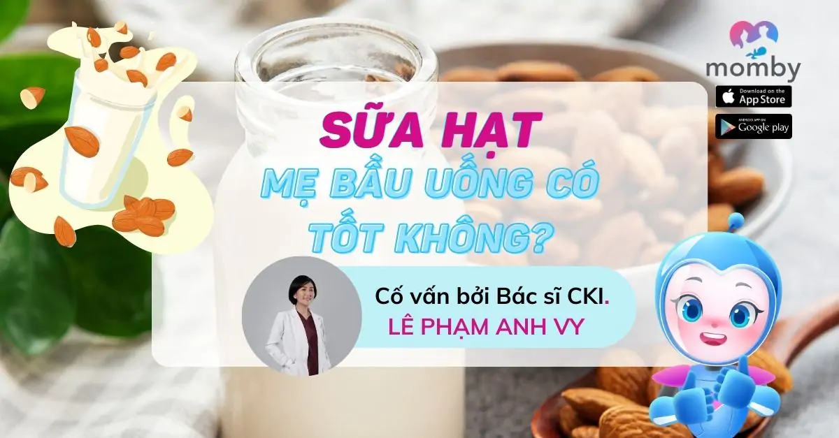 Mẹ bầu uống sữa hạt có tốt không?