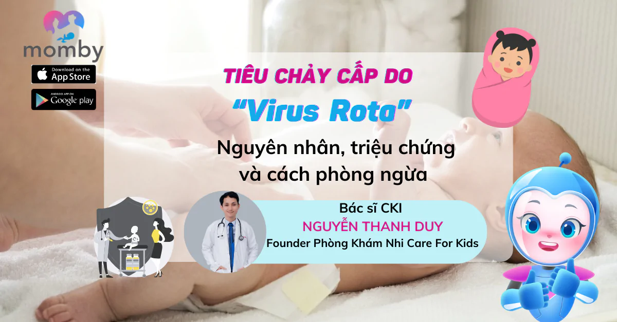 Tiêu chảy cấp do virus rota: nguyên nhân, triệu chứng và cách phòng ngừa hiệu quả 