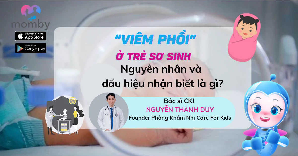 Viêm phổi ở trẻ sơ sinh: nguyên nhân và dấu hiệu nhận biết là gì?